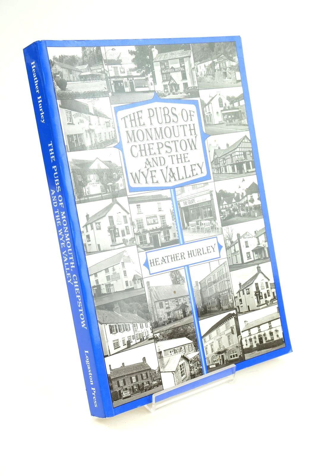 Photo of THE PUBS OF MONMOUTH, CHEPSTOW AND THE WYE VALLEY written by Hurley, Heather published by Logaston Press (STOCK CODE: 1323761)  for sale by Stella & Rose's Books