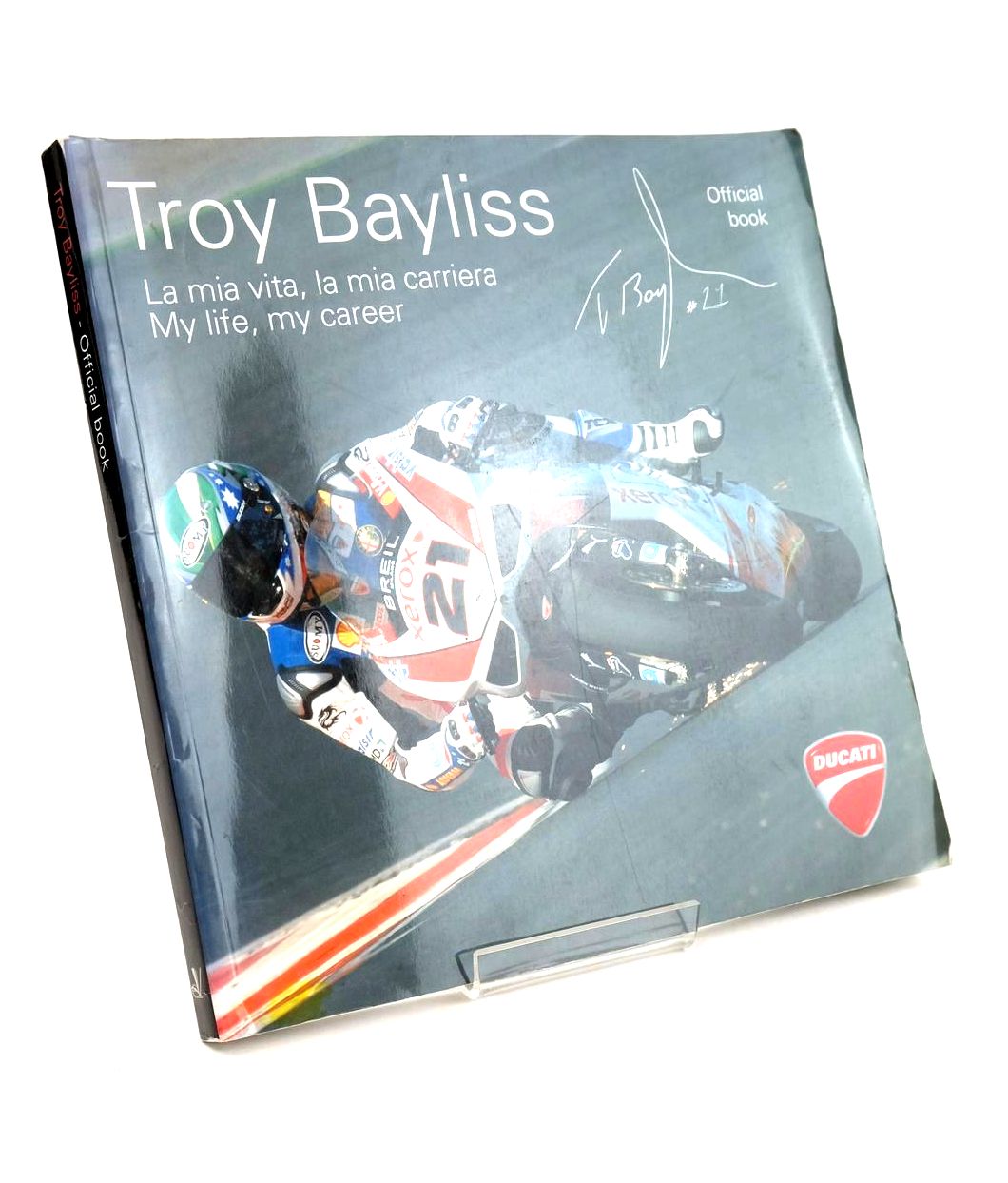 Photo of TROY BAYLISS OFFICAL BOOK - MY LIFE, MY CAREER written by Bayliss, Troy et al, published by Editvallardi (STOCK CODE: 1324094)  for sale by Stella & Rose's Books
