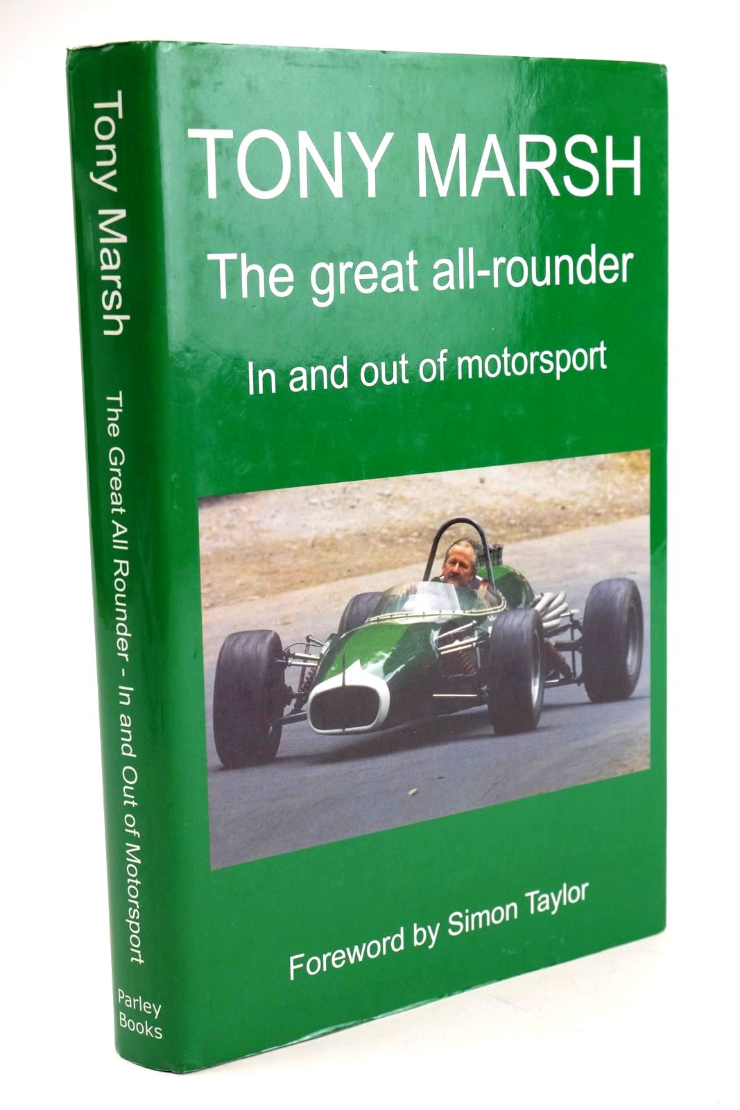 Photo of TONY MARSH, THE GREAT ALL-ROUNDER IN AND OUT OF MOTORSPORT written by Marsh, Tony published by Parley Books (STOCK CODE: 1324170)  for sale by Stella & Rose's Books