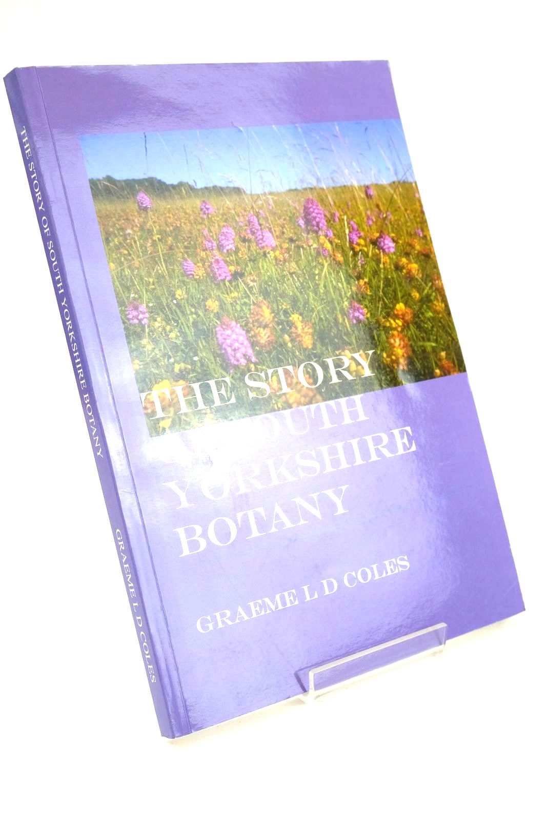 Photo of THE STORY OF SOUTH YORKSHIRE BOTANY written by Coles, Graeme L.D. published by Yorkshire Naturalists' union (STOCK CODE: 1324184)  for sale by Stella & Rose's Books