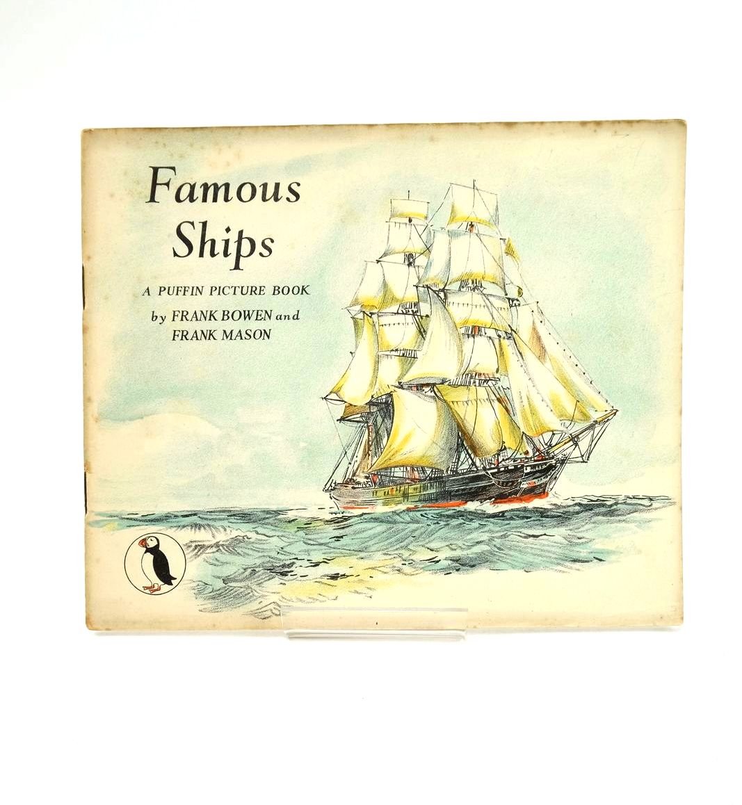Photo of FAMOUS SHIPS written by Bowen, Frank C. illustrated by Mason, Frank published by Penguin Books Ltd (STOCK CODE: 1324318)  for sale by Stella & Rose's Books