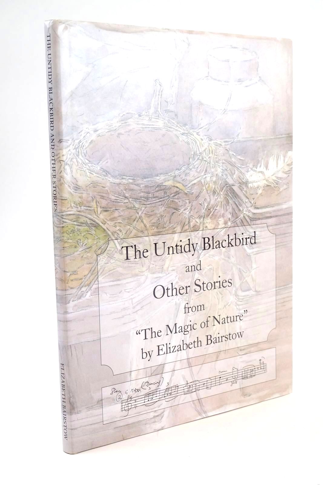 Photo of THE UNTIDY BLACKBIRD AND OTHER STORIES FROM &quot;THE MAGIC OF NATURE&quot; ABOUT A FARM written by Bairstow, Elizabeth illustrated by Bairstow, Elizabeth published by The Bairstow Gallery (STOCK CODE: 1325055)  for sale by Stella & Rose's Books