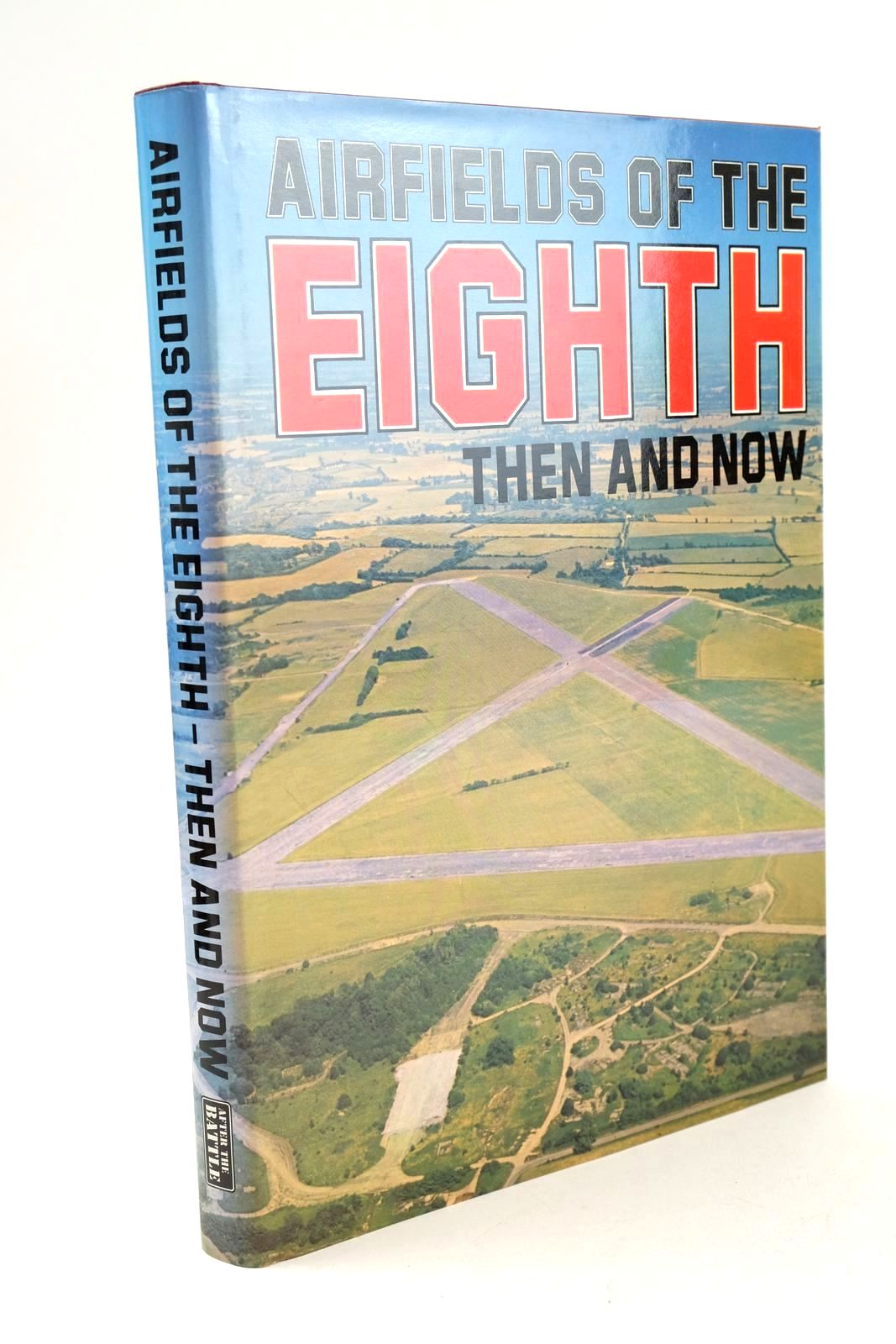 Photo of AIRFIELDS OF THE EIGHTH THEN AND NOW written by Freeman, Roger A. published by Battle of Britain Prints International Ltd. (STOCK CODE: 1325141)  for sale by Stella & Rose's Books