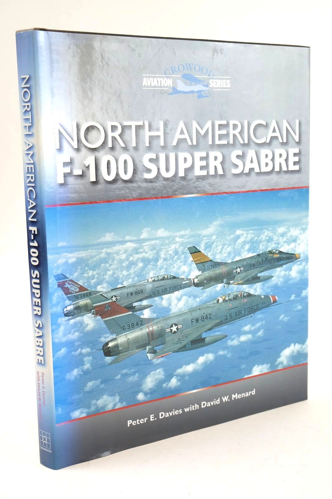 Photo of NORTH AMERICAN F-100 SUPER SABRE written by Davies, Peter E. Menard, David W. published by The Crowood Press (STOCK CODE: 1325142)  for sale by Stella & Rose's Books