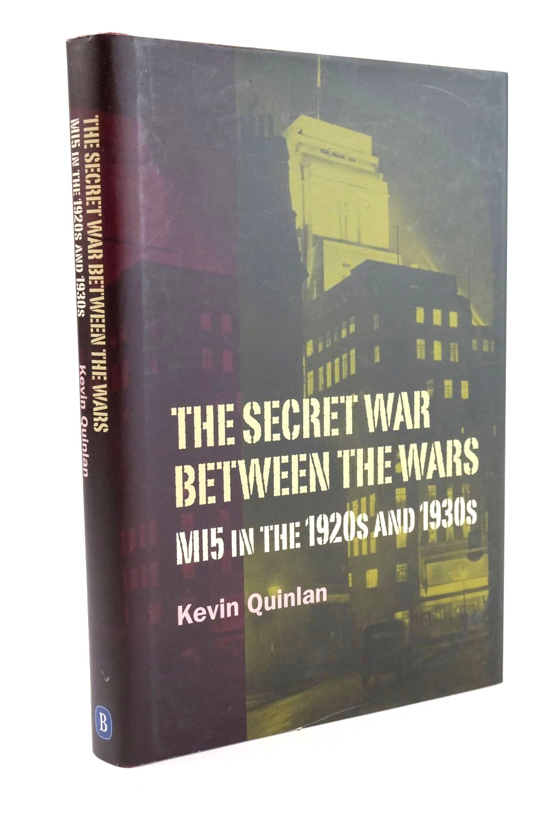 Photo of THE SECRET WAR BETWEEN THE WARS MI5 IN THE 1920S AND 1930S written by Quinlan, Kevin published by The Boydell Press (STOCK CODE: 1325192)  for sale by Stella & Rose's Books