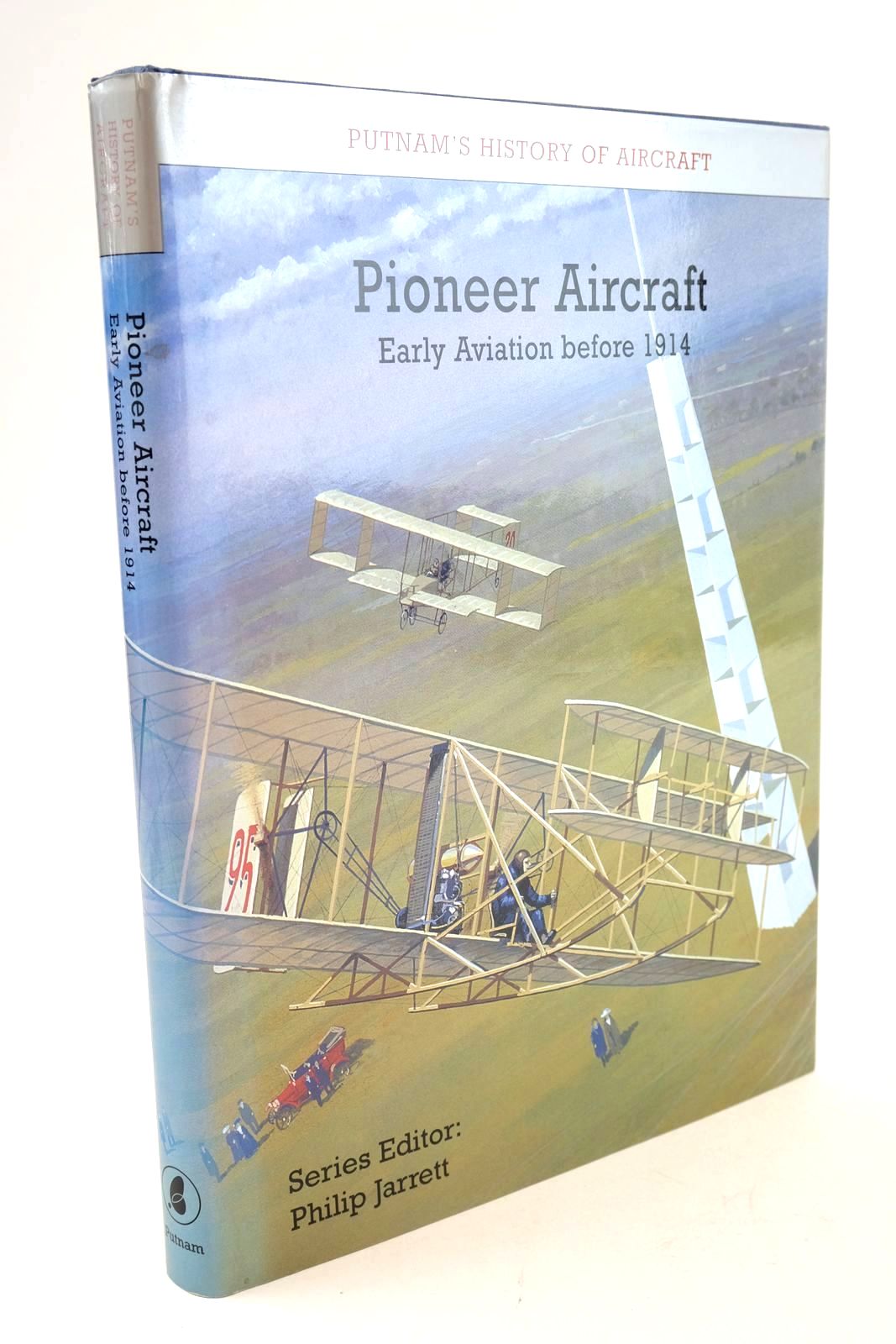 Photo of PIONEER AIRCRAFT EARLY AVIATION TO 1914 written by Jarrett, Philip published by Putnam (STOCK CODE: 1325200)  for sale by Stella & Rose's Books