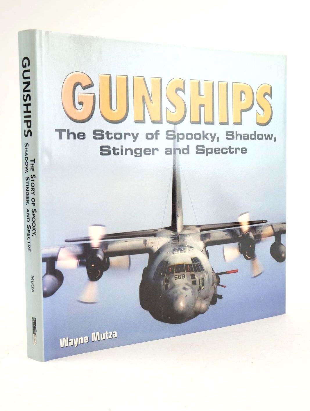 Photo of GUNSHIPS: THE STORY OF SPOOKY, SHADOW, STINGER AND SPECTRE written by Mutza, Wayne published by Speciality Press (STOCK CODE: 1325305)  for sale by Stella & Rose's Books