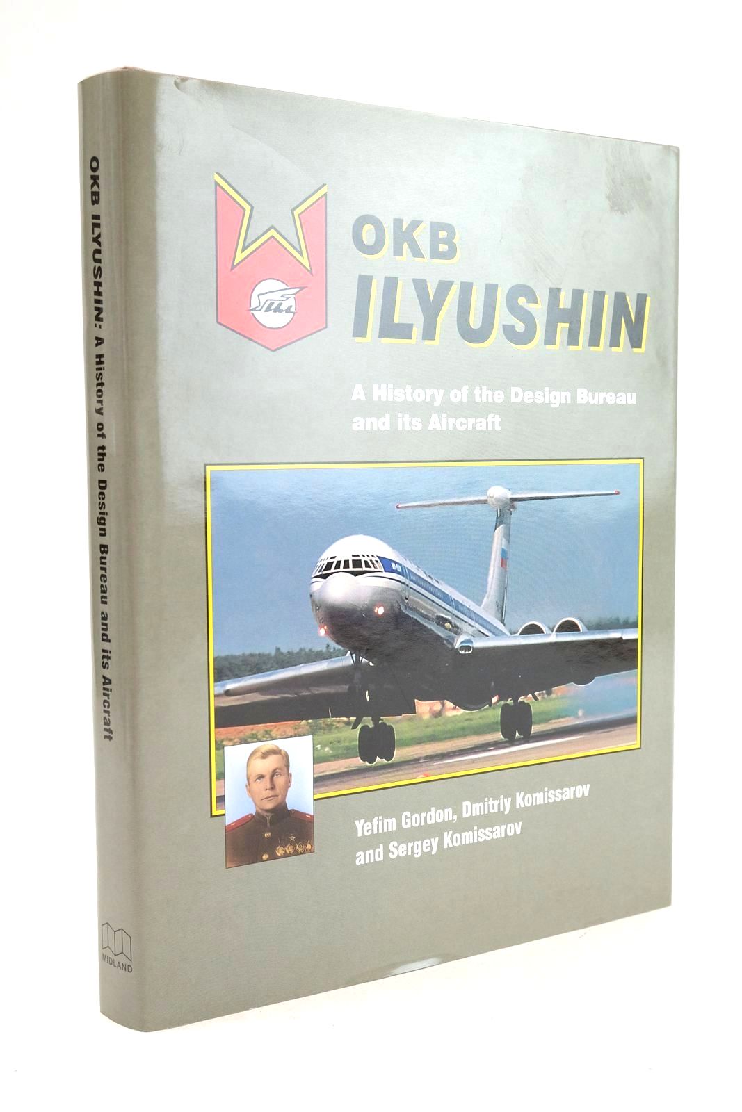 Photo of OKB ILYUSHIN: A HISTORY OF THE DESIGN BUREAU AND ITS AIRCRAFT- Stock Number: 1325309