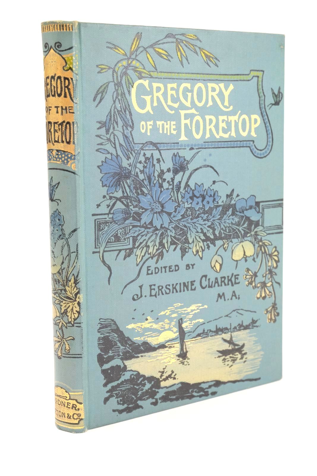 Photo of GREGORY OF THE FORETOP AND OTHER TALES written by Clarke, J. Erskine published by Wells Gardner, Darton & Co. (STOCK CODE: 1325344)  for sale by Stella & Rose's Books