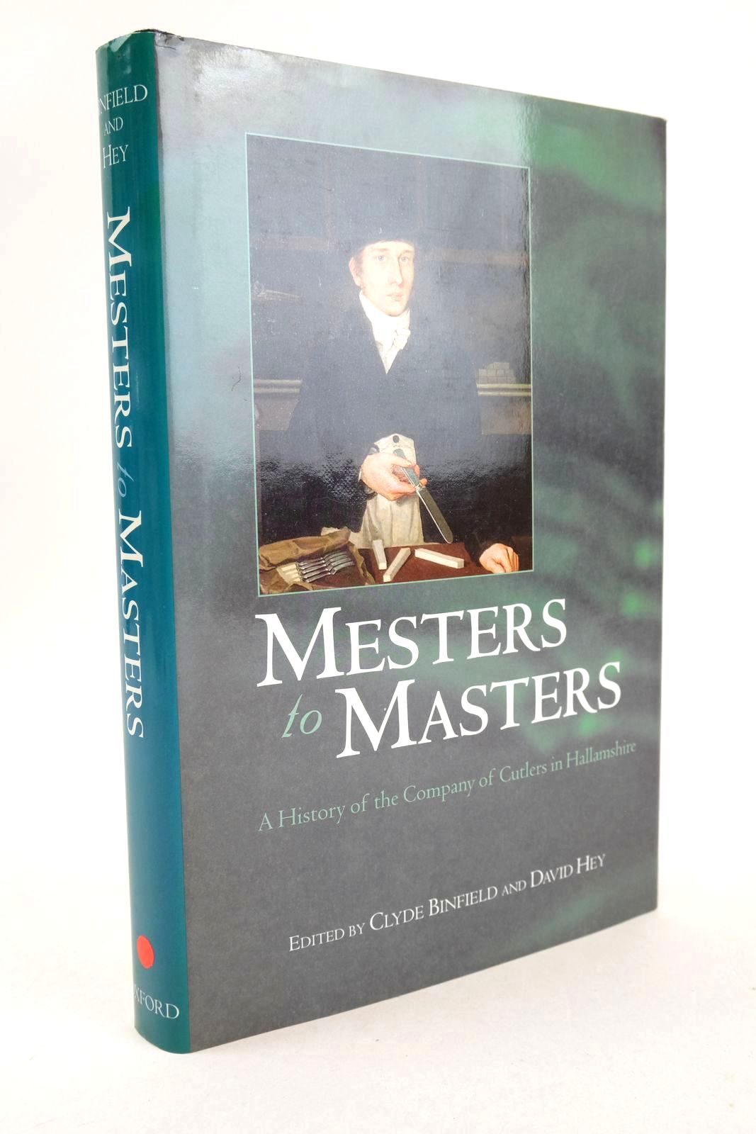 Photo of MESTERS TO MASTERS A HISTORY OF THE COMPANY OF CUTLERS IN HALLAMSHIRE- Stock Number: 1326498