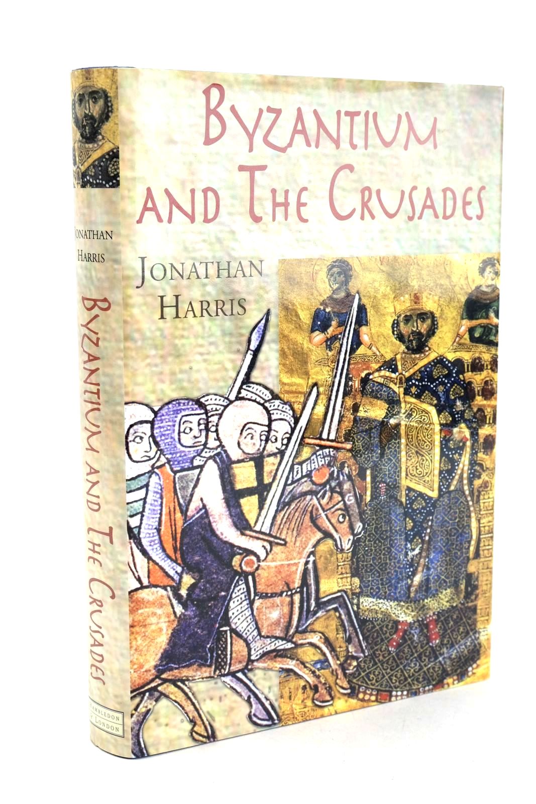 Photo of BYZANTIUM AND THE CRUSADES written by Harris, Jonathan published by Hambledon And London (STOCK CODE: 1326570)  for sale by Stella & Rose's Books