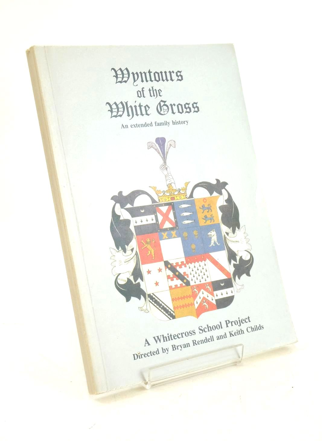 Photo of WYNTOURS OF THE WHITE CROSS: AN EXTENDED FAMILY HISTORY written by Rendell, Bryan Rendell, Brian Childs, Keith published by White Cross School (STOCK CODE: 1326792)  for sale by Stella & Rose's Books
