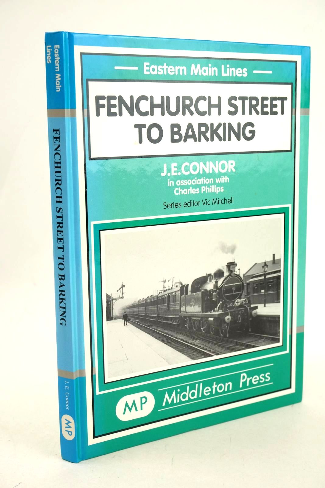 Photo of FENCHURCH STREET TO BARKING written by Connor, J.E. Phillips, Charles Mitchell, Vic published by Middleton Press (STOCK CODE: 1326951)  for sale by Stella & Rose's Books