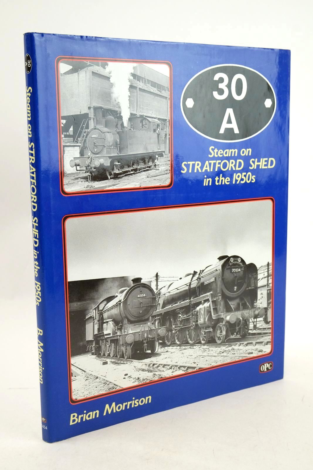 Photo of 30A STEAM ON STRATFORD SHED IN THE 1950S written by Morrison, Brian published by Oxford Publishing (STOCK CODE: 1327026)  for sale by Stella & Rose's Books