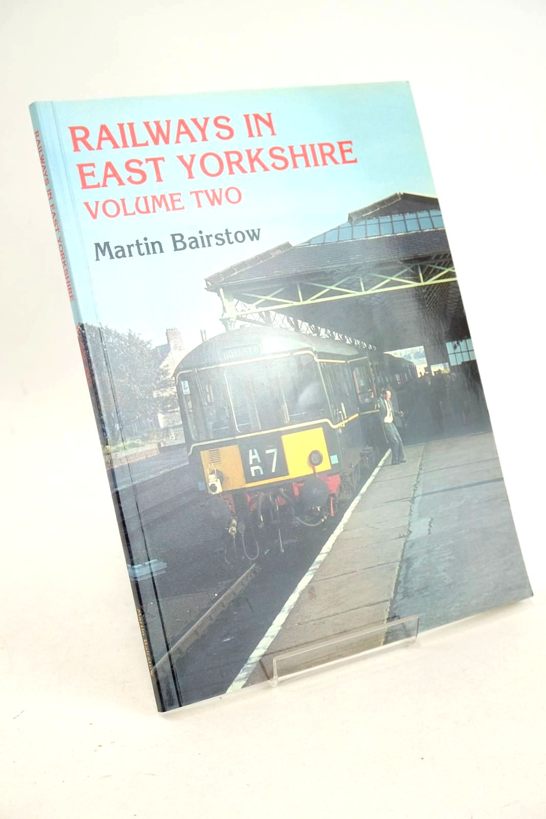 Photo of RAILWAYS IN EAST YORKSHIRE VOLUME TWO written by Bairstow, Martin published by Martin Bairstow (STOCK CODE: 1327069)  for sale by Stella & Rose's Books