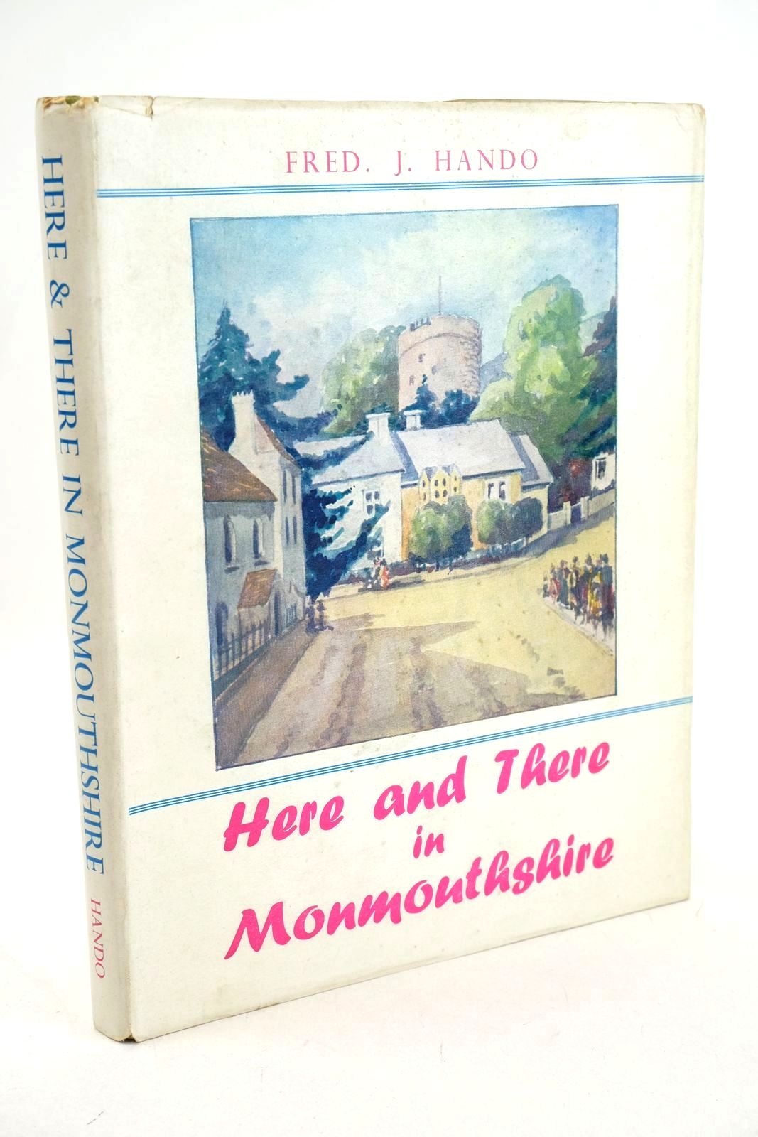 Photo of HERE AND THERE IN MONMOUTHSHIRE written by Hando, Fred J. illustrated by Hando, Fred J. published by R.H. Johns (STOCK CODE: 1327166)  for sale by Stella & Rose's Books