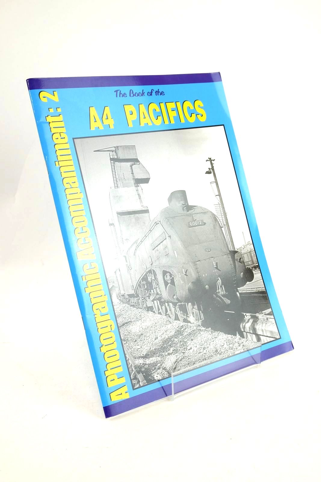 Photo of THE BOOK OF THE A4 PACIFICS PHOTOGRAPHIC ACCOMPANIMENT No.2- Stock Number: 1327235