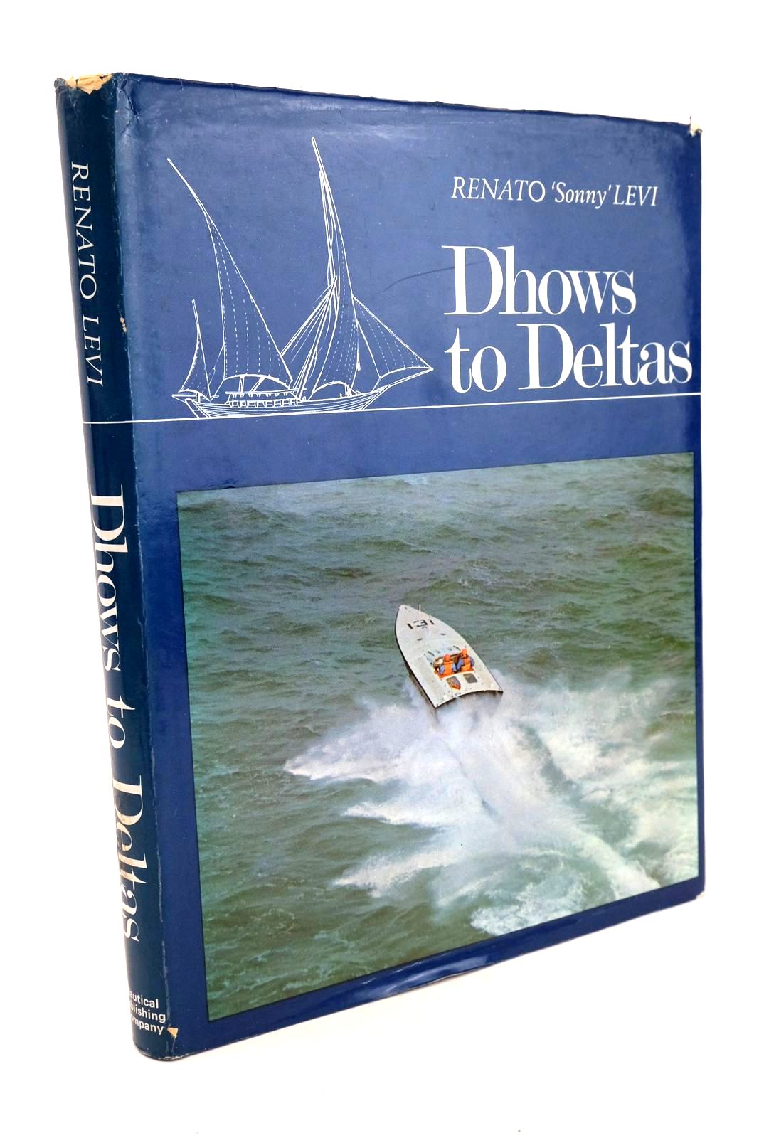 Photo of DHOWS TO DELTAS written by Levi, Renato 'Sonny' Bruce, Erroll et al,  published by Nautical Publishing Company (STOCK CODE: 1327293)  for sale by Stella & Rose's Books