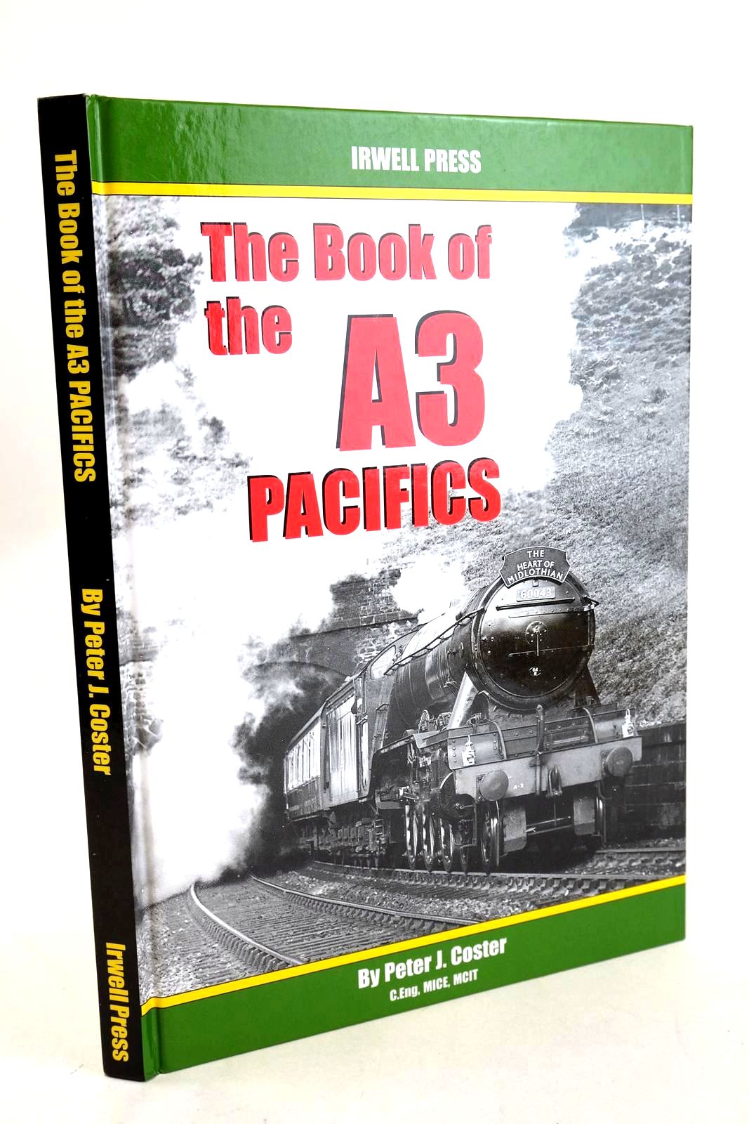 Photo of THE BOOK OF THE A3 PACIFICS written by Coster, Peter J. published by Irwell Press (STOCK CODE: 1327312)  for sale by Stella & Rose's Books