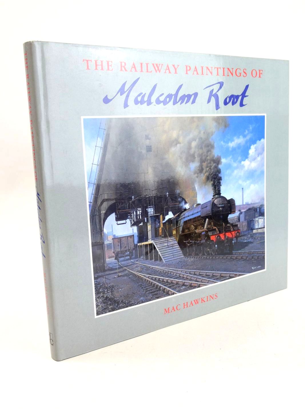 Photo of THE RAILWAY PAINTINGS OF MALCOLM ROOT written by Hawkins, Mac illustrated by Root, Malcolm published by David &amp; Charles (STOCK CODE: 1327318)  for sale by Stella & Rose's Books