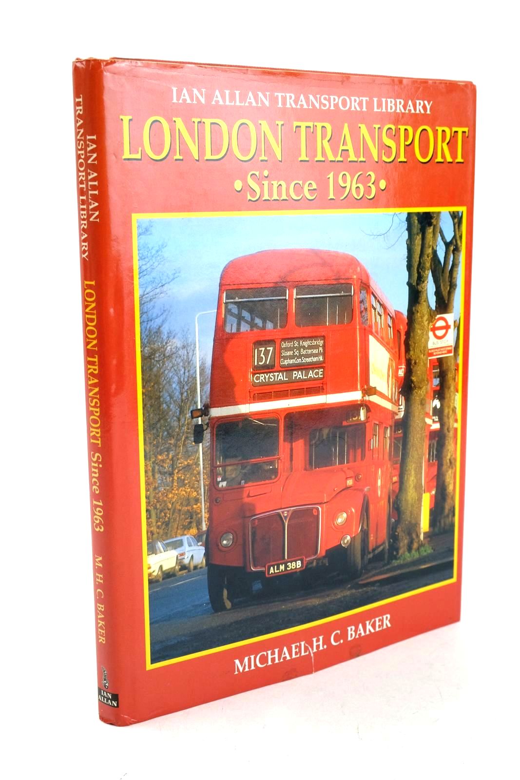 Photo of LONDON TRANSPORT SINCE 1963 written by Baker, Michael H.C. published by Ian Allan (STOCK CODE: 1327327)  for sale by Stella & Rose's Books