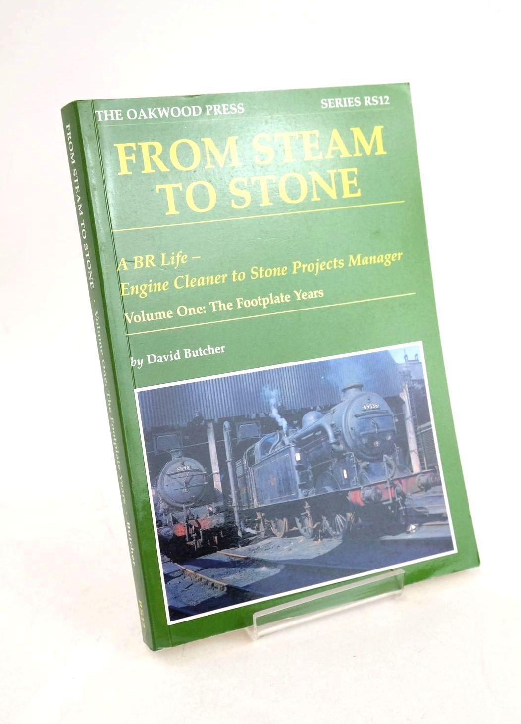 Photo of FROM STEAM TO STONE VOLUME ONE: THE FOOTPLATE YEARS written by Butcher, David published by The Oakwood Press (STOCK CODE: 1327336)  for sale by Stella & Rose's Books