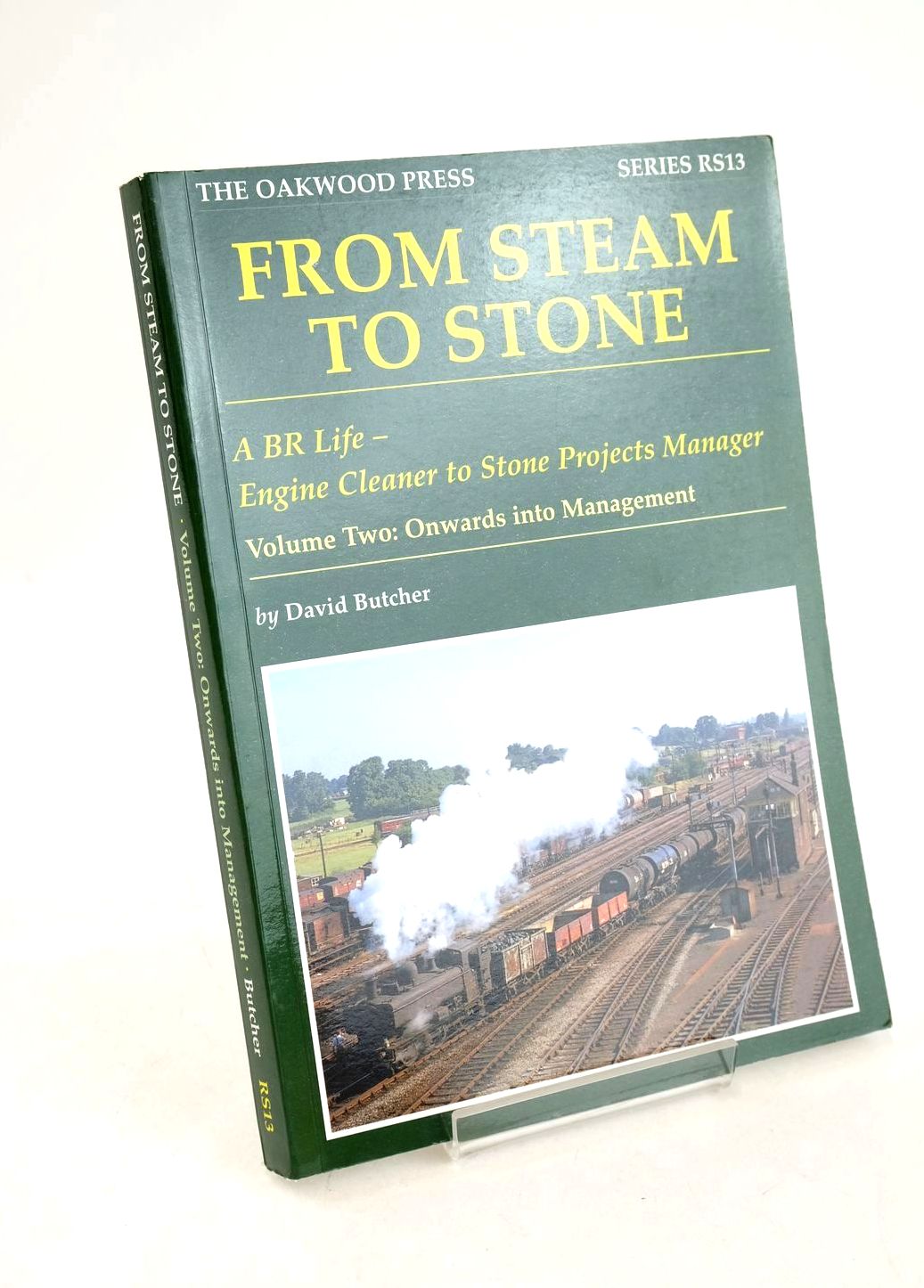 Photo of FROM STEAM TO STONE VOLUME TWO: ONWARDS INTO MANAGEMENT written by Butcher, David published by The Oakwood Press (STOCK CODE: 1327337)  for sale by Stella & Rose's Books