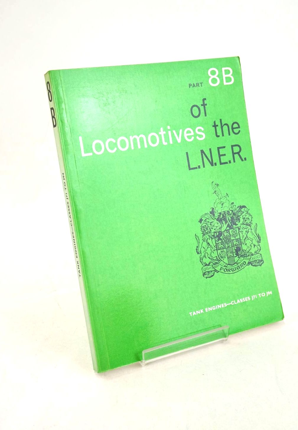 Photo of LOCOMOTIVES OF THE L.N.E.R. PART 8B published by The Railway Correspondence And Travel Society (STOCK CODE: 1327338)  for sale by Stella & Rose's Books