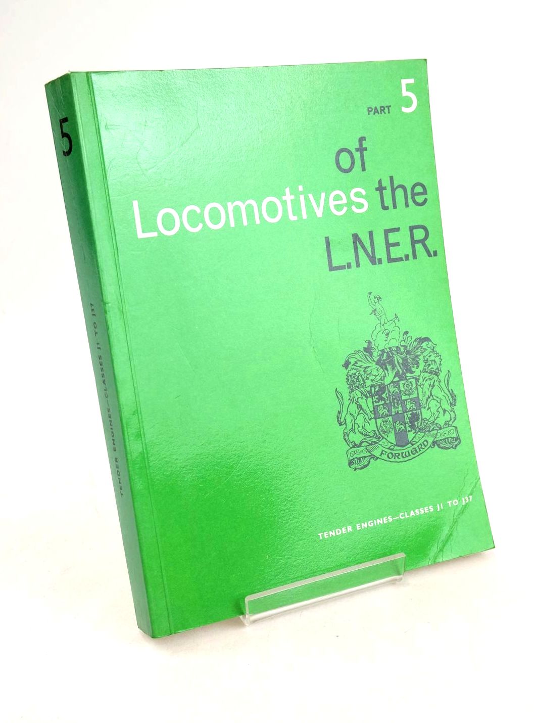 Photo of LOCOMOTIVES OF THE L.N.E.R. PART 5 published by The Railway Correspondence And Travel Society (STOCK CODE: 1327341)  for sale by Stella & Rose's Books