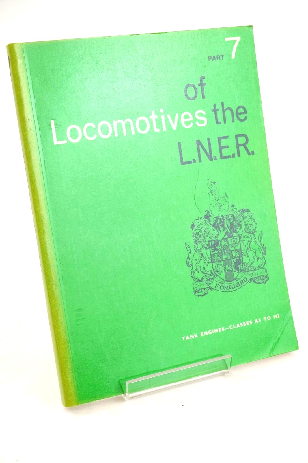 Photo of LOCOMOTIVES OF THE L.N.E.R. PART 7 published by The Railway Correspondence And Travel Society (STOCK CODE: 1327354)  for sale by Stella & Rose's Books