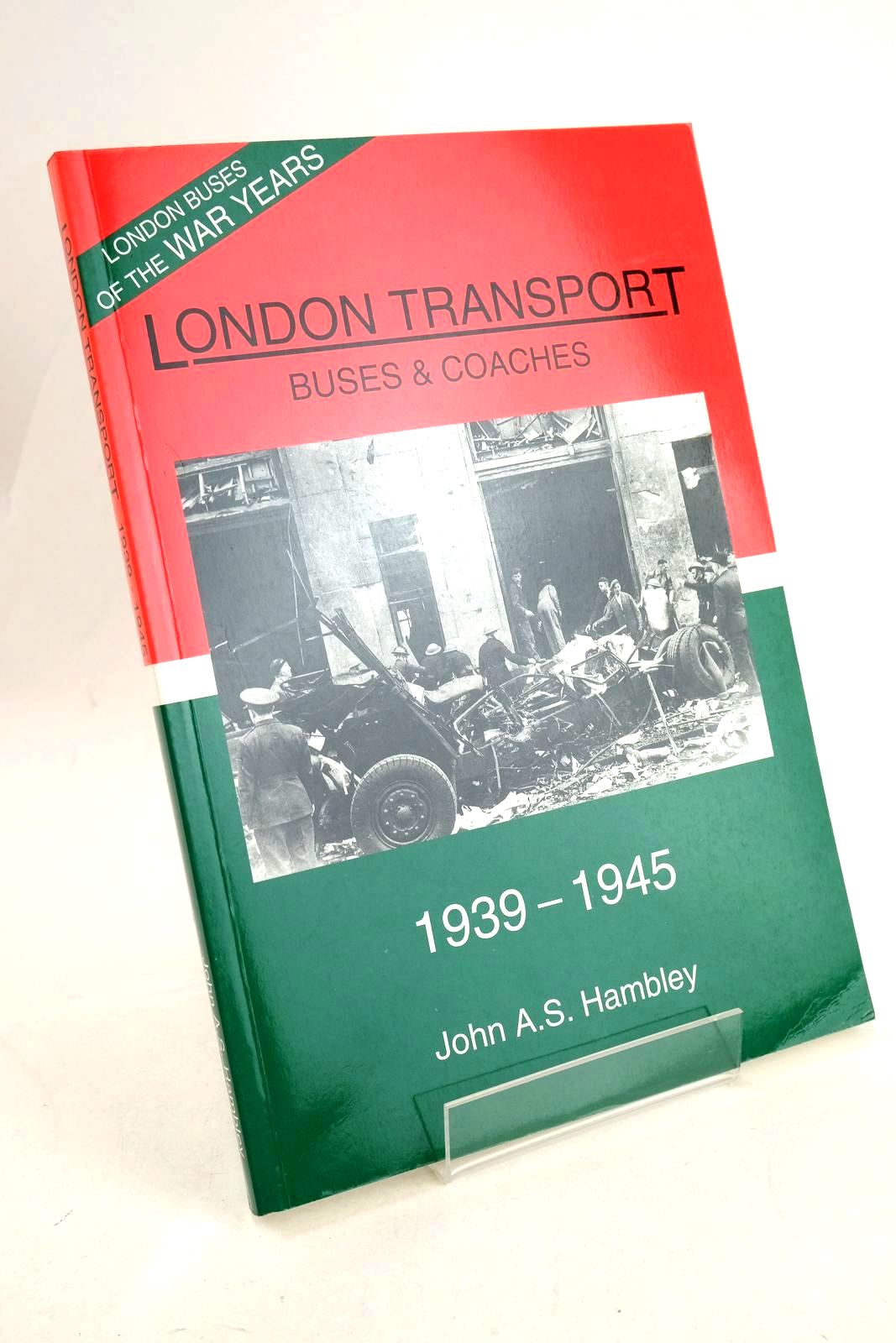 Photo of LONDON TRANSPORT BUSES & COACHES 1939-1945 written by Hambley, John A.S. published by Images Publishing (STOCK CODE: 1327377)  for sale by Stella & Rose's Books
