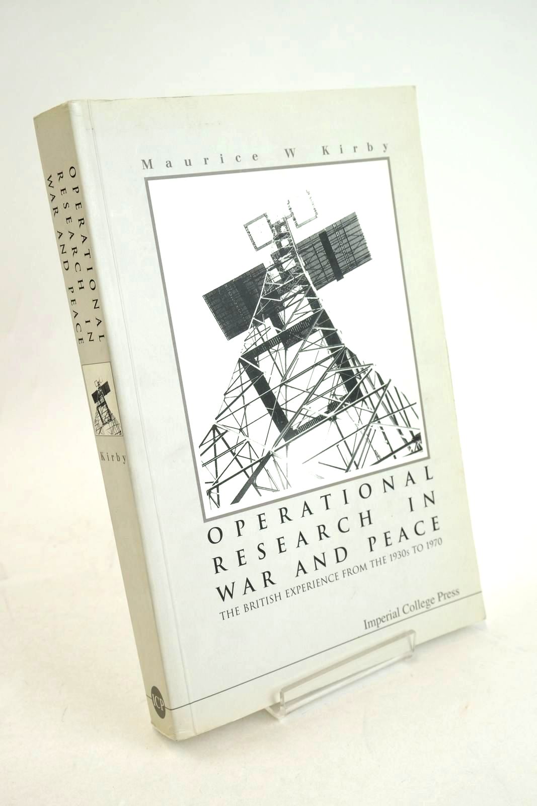 Photo of OPERATIONAL RESEARCH IN WAR AND PEACE: THE BRITISH EXPERIENCE FROM THE 1930S TO 1970 written by Kirby, Maurice W. published by Imperial College Press (STOCK CODE: 1327397)  for sale by Stella & Rose's Books