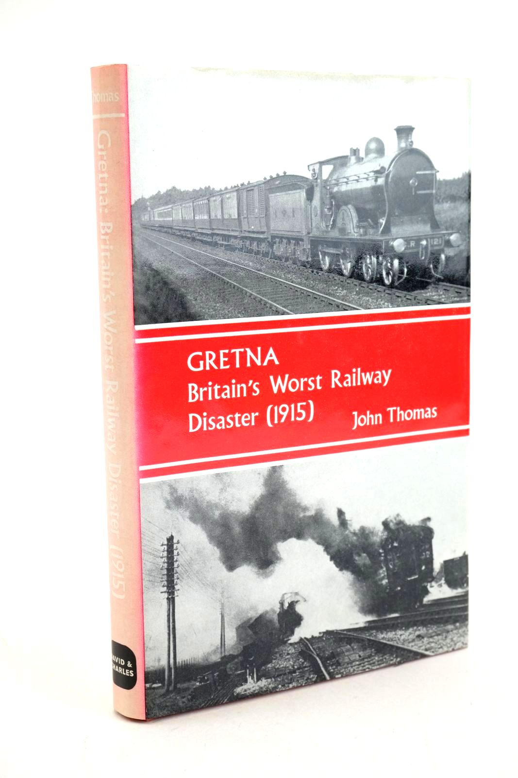 Photo of GRETNA: BRITAIN'S WORST RAIL DISASTER (1915) written by Thomas, John published by David &amp; Charles (STOCK CODE: 1327408)  for sale by Stella & Rose's Books