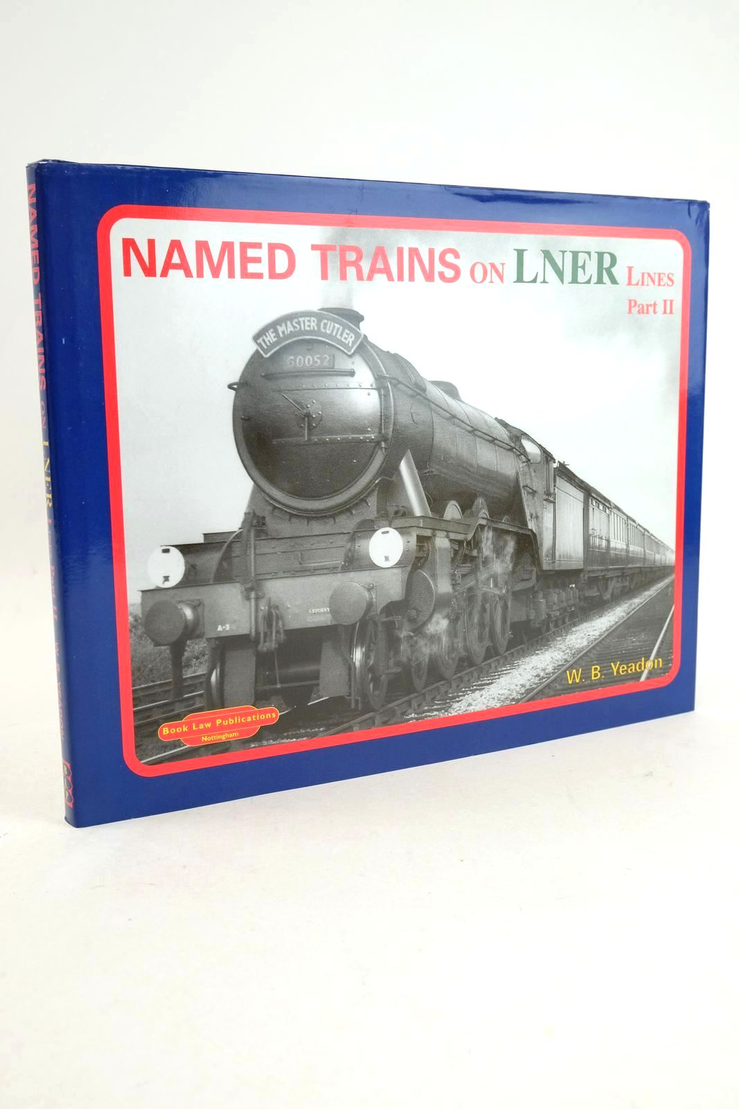 Photo of NAMED TRAINS ON LNER LINES PART II written by Yeadon, W.B. published by Book Law Publications (STOCK CODE: 1327415)  for sale by Stella & Rose's Books