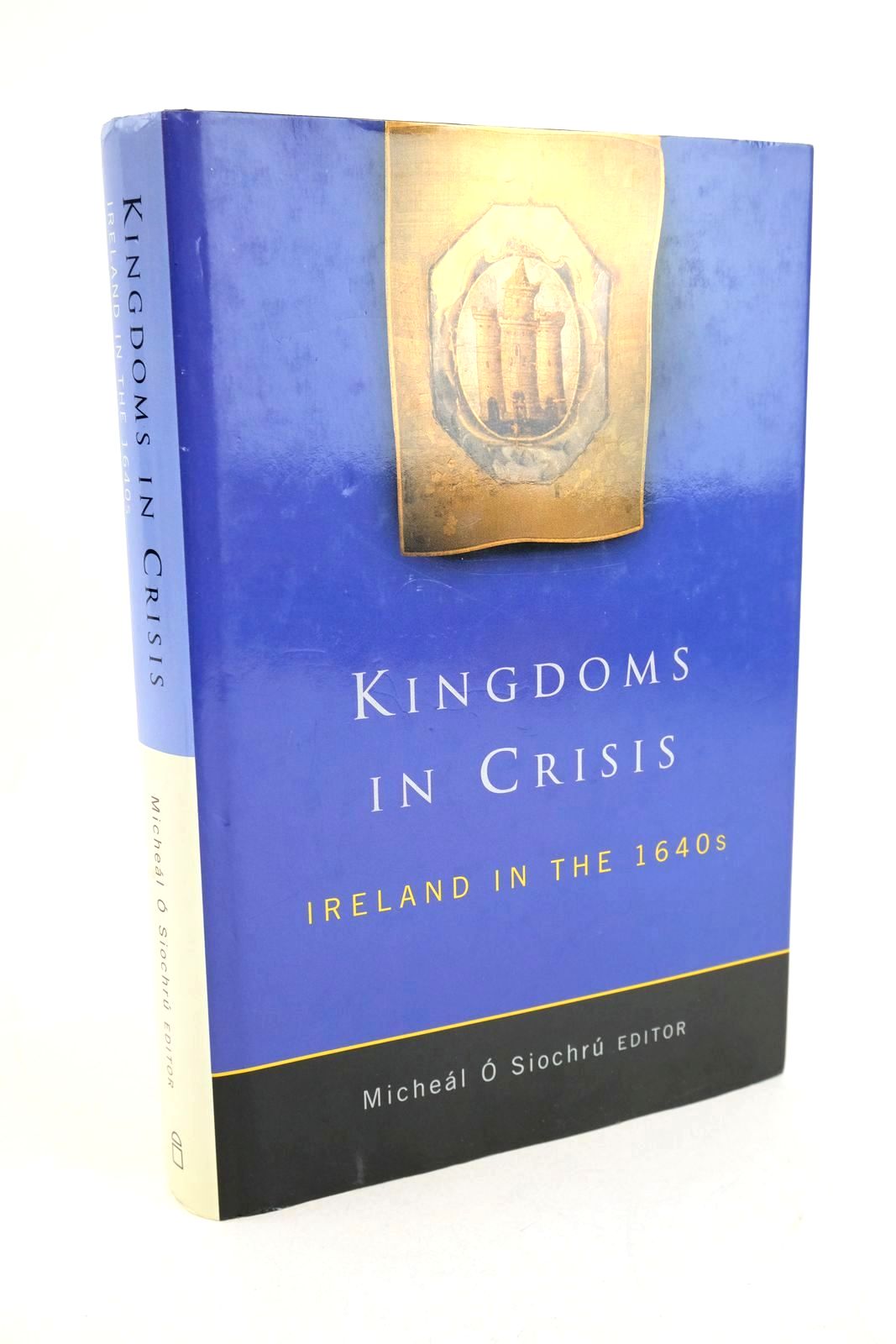 Photo of KINGDOMS IN CRISIS: IRELAND IN THE 1940S written by Siochru, Micheal O. published by Four Courts Press (STOCK CODE: 1327427)  for sale by Stella & Rose's Books