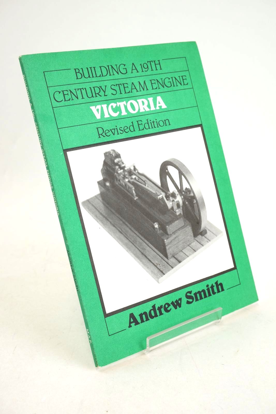 Photo of BUILDING THE &quot;VICTORIA&quot; A 19TH CENTURY STEAM ENGINE: CONSTRUCTIONAL DETAILS written by Smith, Andrew published by Model And Allied Publications (STOCK CODE: 1327474)  for sale by Stella & Rose's Books