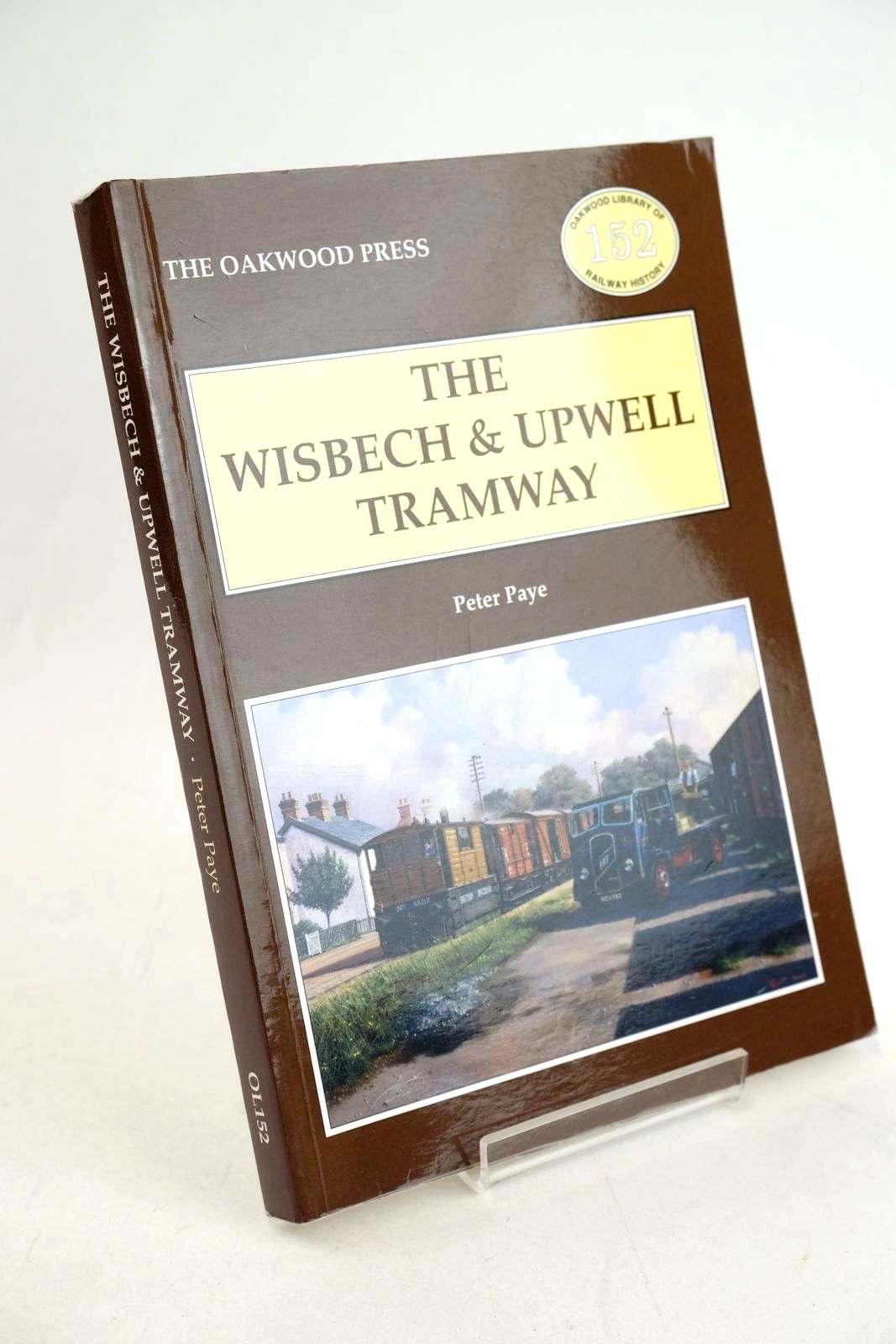 Photo of THE WISBECH &amp; UPWELL TRAMWAY written by Paye, Peter published by The Oakwood Press (STOCK CODE: 1327496)  for sale by Stella & Rose's Books