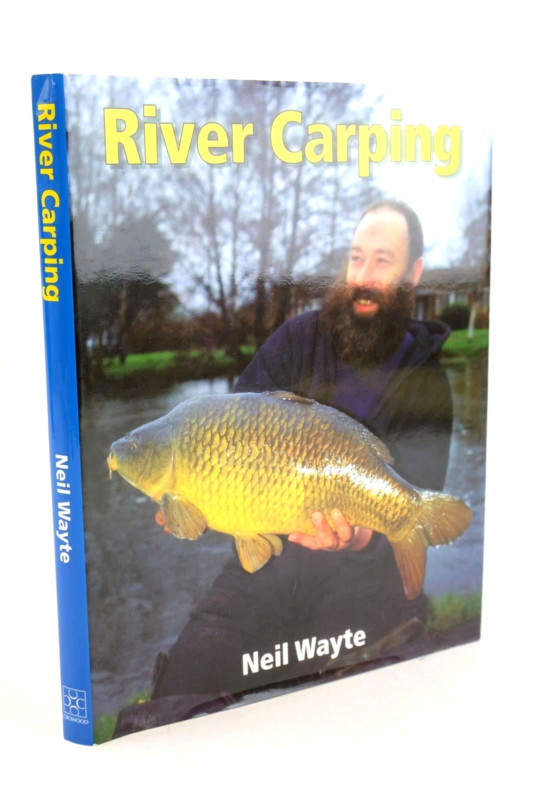 Photo of RIVER CARPING written by Wayte, Neil et al, published by The Crowood Press (STOCK CODE: 1327504)  for sale by Stella & Rose's Books