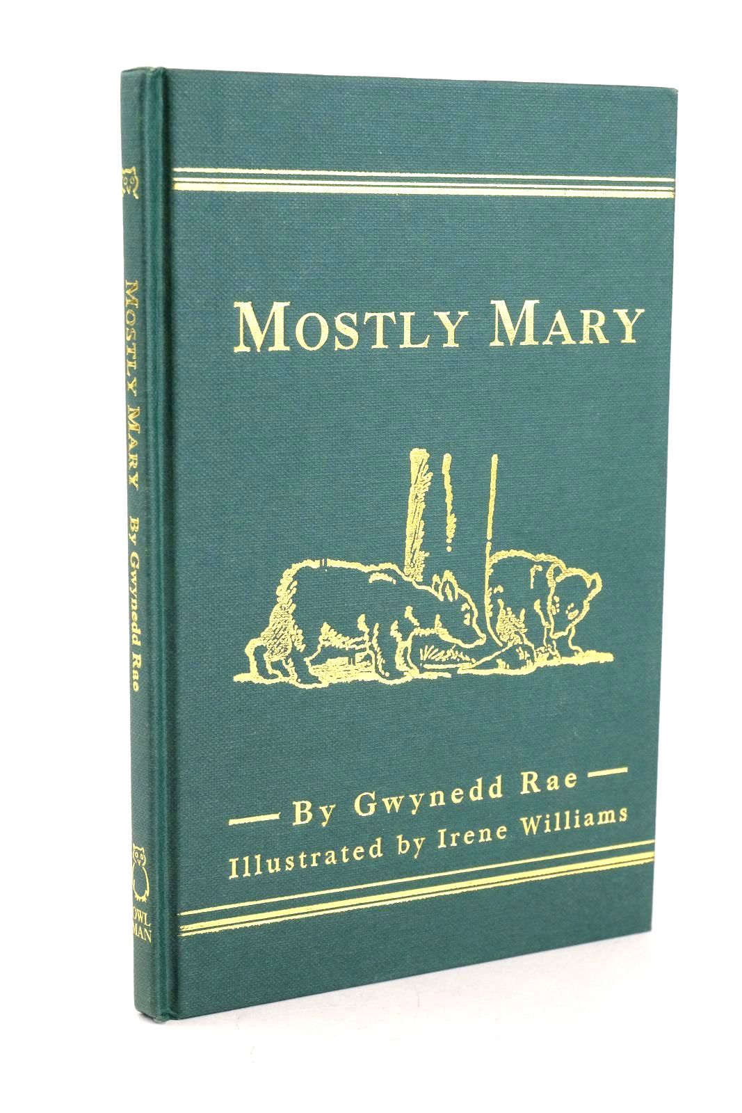 Photo of MOSTLY MARY written by Rae, Gwynedd illustrated by Williams, Irene published by The Owl Man (STOCK CODE: 1327526)  for sale by Stella & Rose's Books