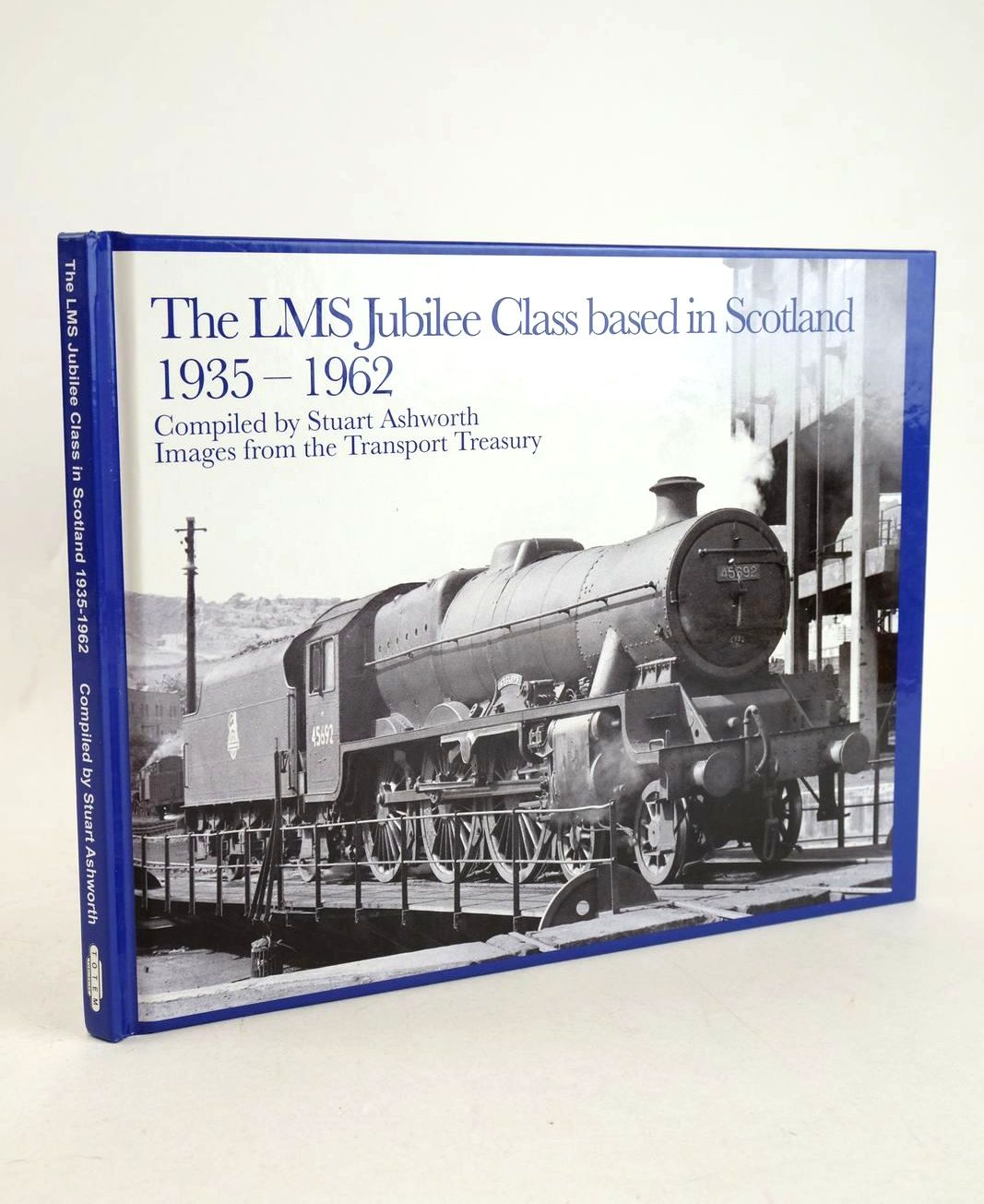 Photo of THE LMS JUBILEE CLASS BASED IN SCOTLAND 1935-1962 written by Ashworth, Stuart published by Transport Treasury Publishing Ltd (STOCK CODE: 1327547)  for sale by Stella & Rose's Books