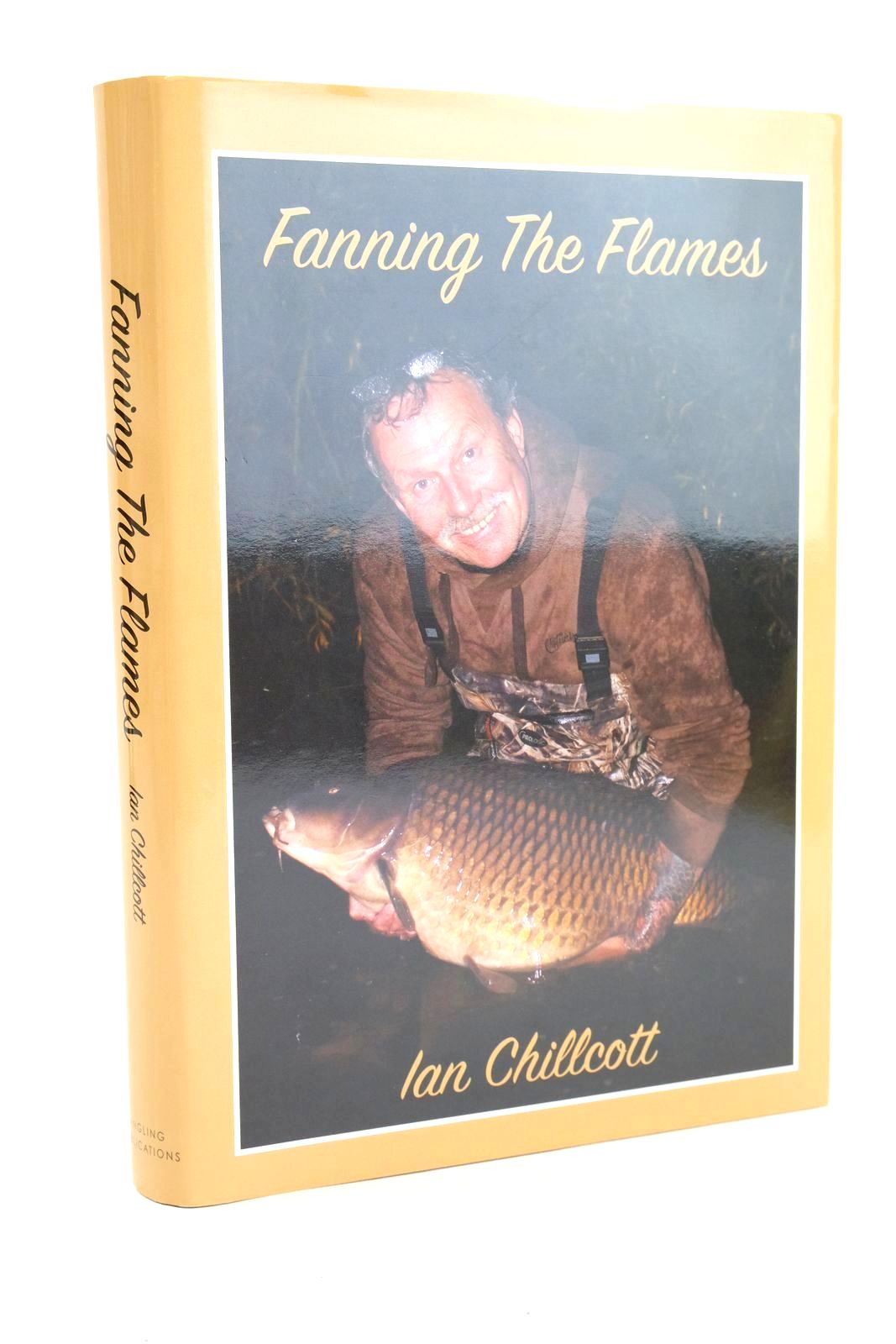 Photo of FANNING THE FLAMES written by Chillcott, Ian published by Angling Publications (STOCK CODE: 1327567)  for sale by Stella & Rose's Books