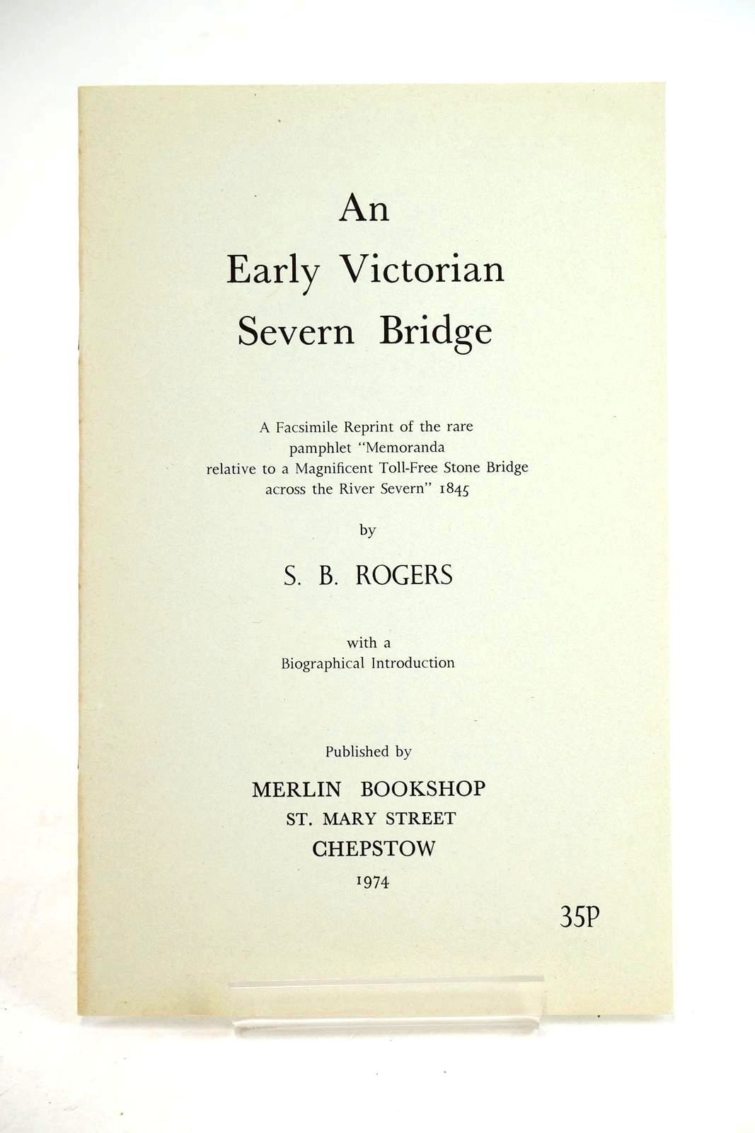 Photo of AN EARLY VICTORIAN SEVERN BRIDGE written by Rogers, Samuel Baldwyn published by Merlin Bookshop (STOCK CODE: 1330152)  for sale by Stella & Rose's Books