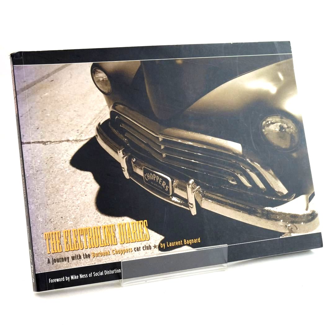 Photo of THE ELECTROLINE DIARIES: A JOURNEY WITH THE BURBANK CHOPPERS CAR CLUB written by Bagnard, Laurent published by Cartech (STOCK CODE: 1330645)  for sale by Stella & Rose's Books