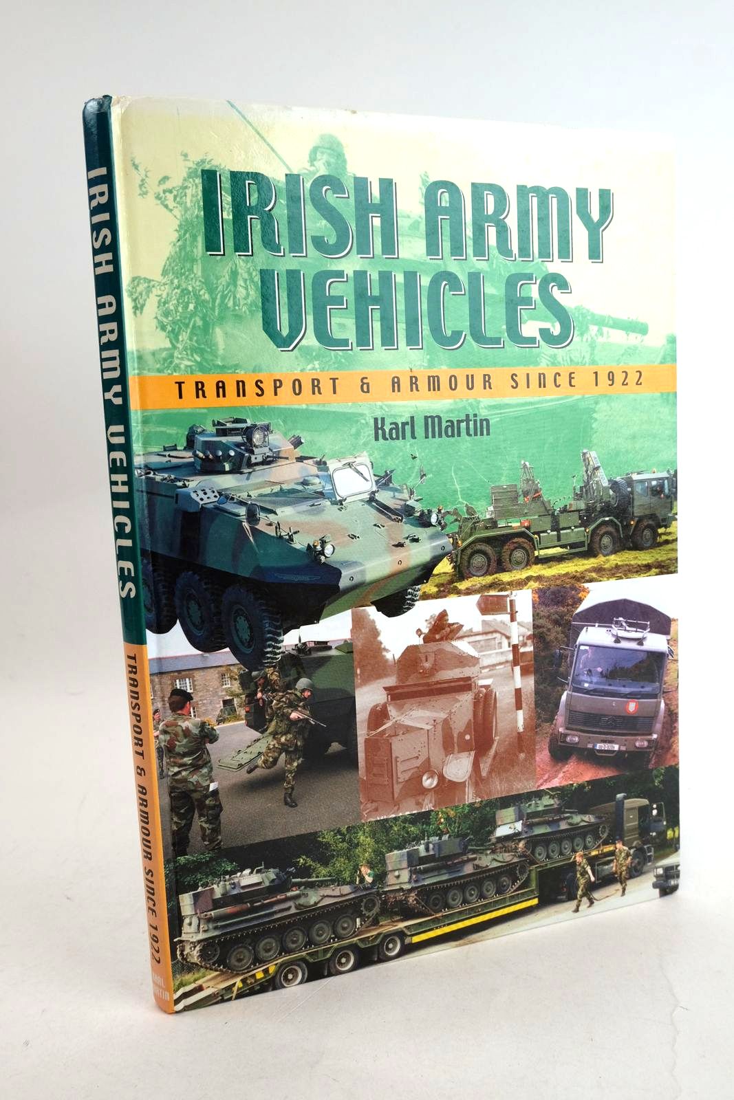 Photo of IRISH ARMY VEHICLES: TRANSPORT AND ARMOUR SINCE 1922 written by Martin, Karl published by Karl Martin (STOCK CODE: 1330682)  for sale by Stella & Rose's Books