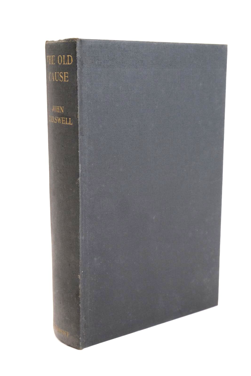 Photo of THE OLD CAUSE: THREE BIOGRAPHICAL STUDIES IN WHIGGISM- Stock Number: 1330828