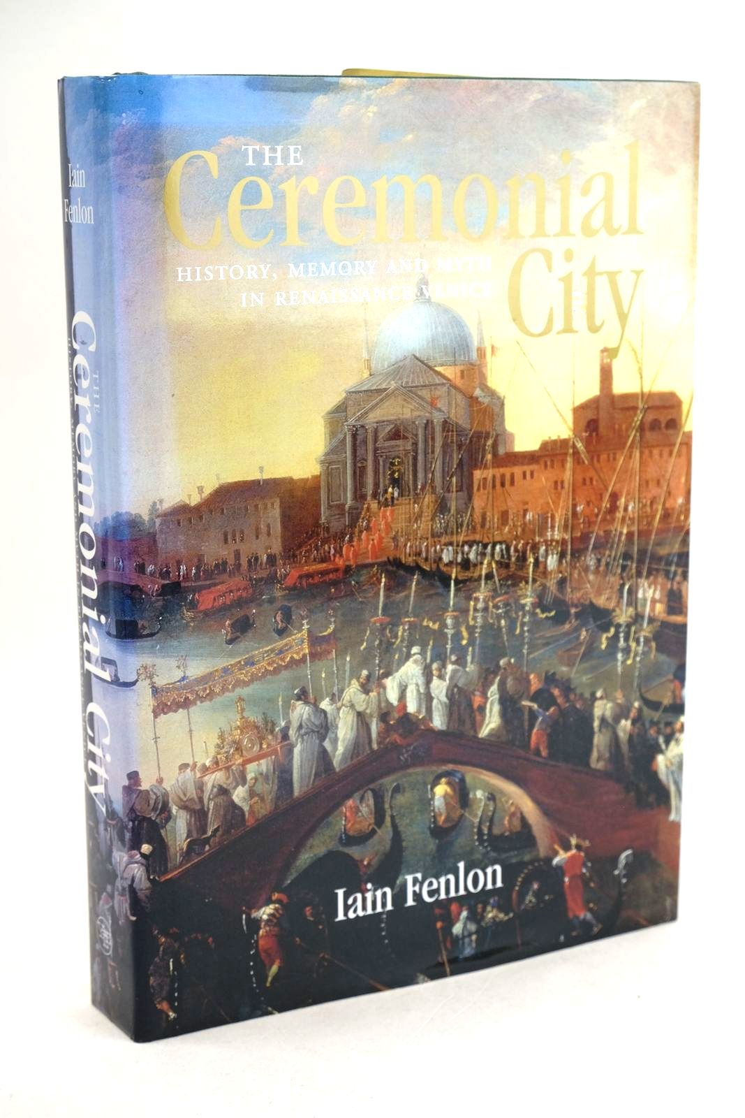 Photo of THE CEREMONIAL CITY written by Fenlon, Iain published by Yale University Press (STOCK CODE: 1330839)  for sale by Stella & Rose's Books