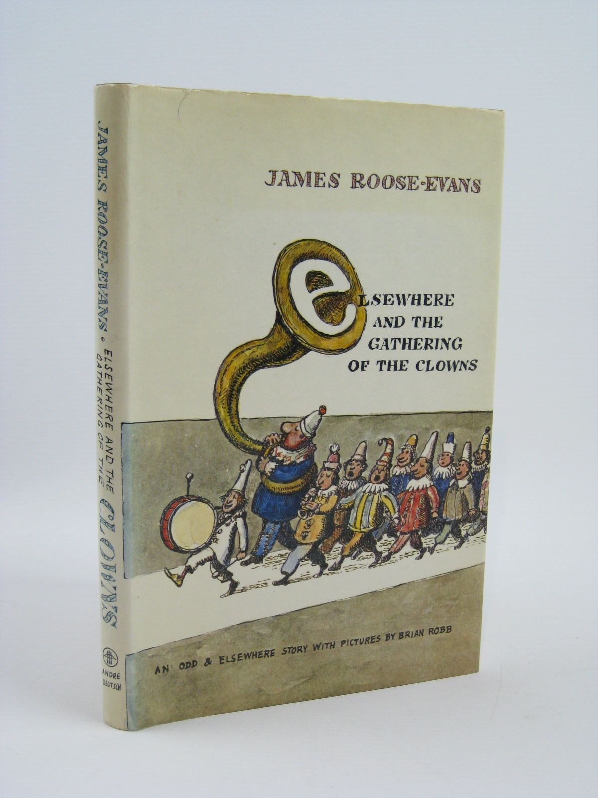Photo of ELSEWHERE AND THE GATHERING OF THE CLOWNS written by Roose-Evans, James illustrated by Robb, Brian published by Andre Deutsch (STOCK CODE: 1406208)  for sale by Stella & Rose's Books