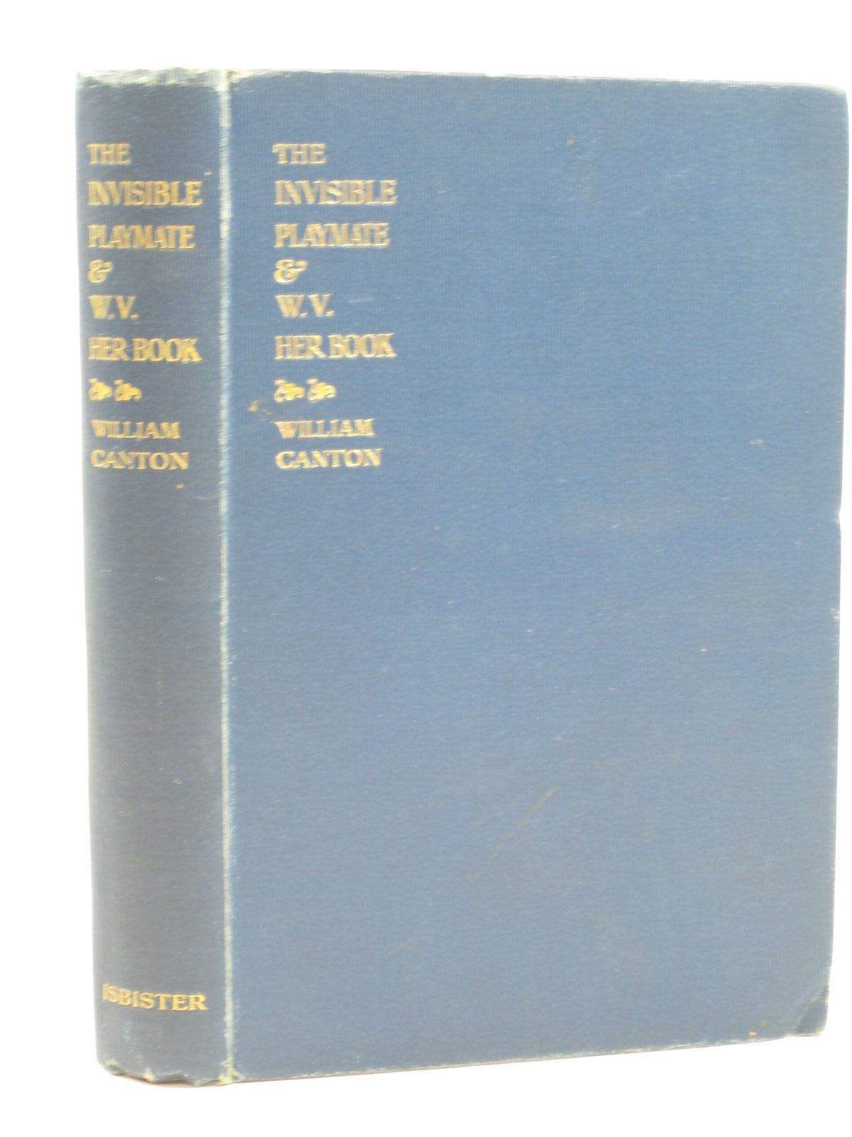 Photo of THE INVISIBLE PLAYMATE & W. V. HER BOOK written by Canton, William illustrated by Brock, C.E. published by Isbister & Co. Ltd. (STOCK CODE: 1406378)  for sale by Stella & Rose's Books