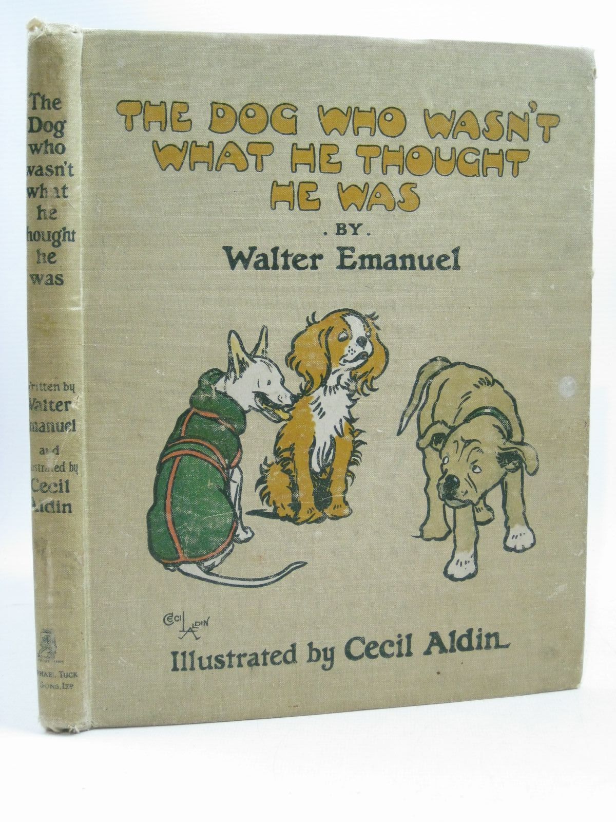 Photo of THE DOG WHO WASN'T WHAT HE THOUGHT HE WAS written by Emanuel, Walter illustrated by Aldin, Cecil published by Raphael Tuck &amp; Sons Ltd. (STOCK CODE: 1504626)  for sale by Stella & Rose's Books