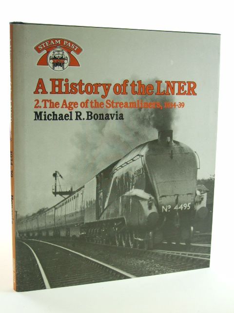 Photo of A HISTORY OF THE LNER 2. THE AGE OF THE STREAMLINERS, 1934-39 written by Bonavia, Michael R. published by Studio Editions, George Allen & Unwin (STOCK CODE: 1602324)  for sale by Stella & Rose's Books